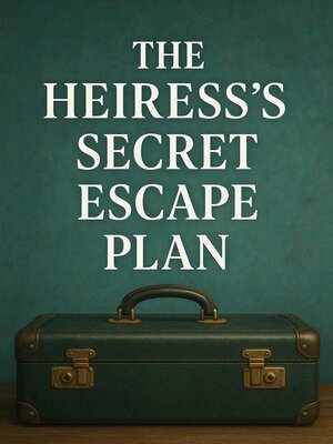 cover image of The Heiress's Secret Escape Plan